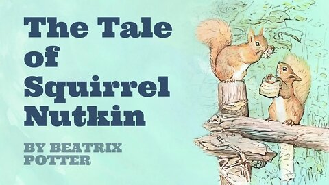 The Tale of Squirrel Nutkin by Beatrix Potter | Read-Along Picture Book & Original Illustrations