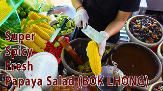 You're gonna LOVE THIS! Super Spicy Fresh Papaya Salad (BOK LHONG) with Pong Tea Kon, Seafood & more