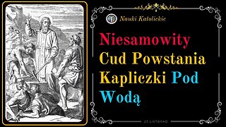 Niesamowity cud powstania Kapliczki pod wodą | 23 Listopad