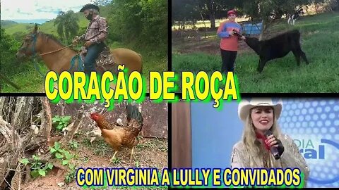 CORAÇÃO DE ROÇA, AQUELE PROGRAMA DE DOMINGO, COM VIRGÍNIA A LULLY E CONVIDADOS.