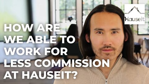 How Are We Able to Work for Less Commission at Hauseit?