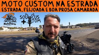 Moto Custom na estrada: menos sofa e mais estrada, feijoada e boa prosa camarada