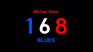 168 Blues - Michael Quest