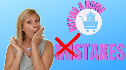 10 Mistakes Home Buyers Make – How To Avoid Them