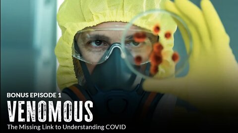 Venomous: The Missing Link to Understanding COVID? (Episode 1: BONUS)