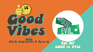 EPS. 167 - Good vs. Evil