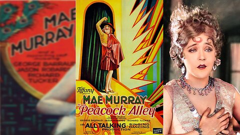 PEACOCK ALLEY (1930) Mae Murray, George Barraud & Jason Robards Sr. | Drama, Romance | B&W + TECHNICOLOR