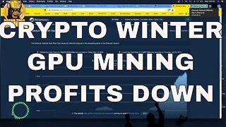 Crypto Winter Is Here | GPU Mining Profits Down