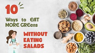 10 WAYS TO EAT MORE GREENS WITHOUT EATING SALADS!