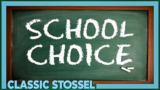 Classic Stossel: School Choice
