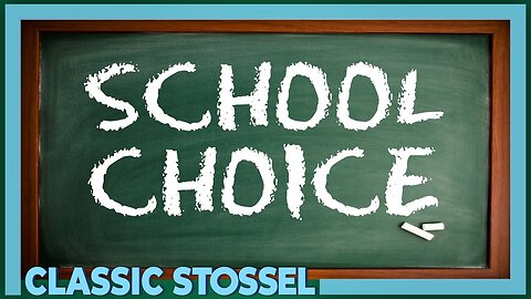 Classic Stossel: School Choice