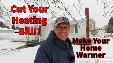 Cut Your Heating Bill While Making Your Home Warmer!