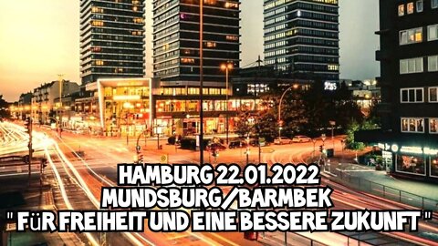 22.01.2022 HAMBURG MUNDSBURG / BARMBEK "Für Freiheit und eine bessere Zukunft"