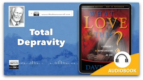 Total Depravity - What Love is This? Chapter 7