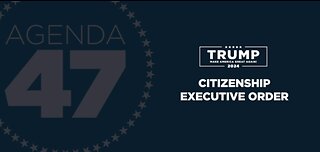 Agenda47: Day One Executive Order Ending Citizenship for Children of Illegals