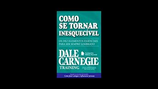 Como Se Tornar Inesquecível de Dale Carnegie - Audiobook traduzido em Português