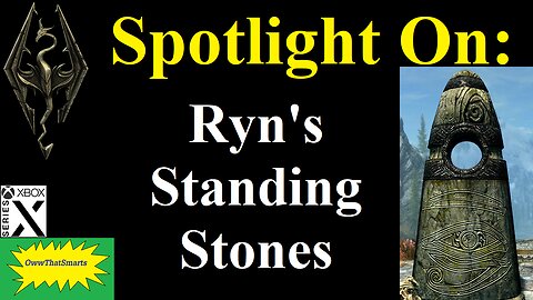 Skyrim - Spotlight On: Ryn's Standing Stones