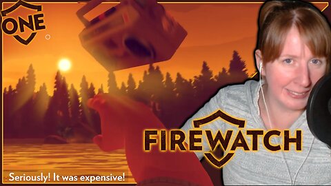 First Day on the Job and I'm Already Making Enemies.. | Firewatch [1]