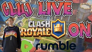 FIRST CLASH ROYALE STREAMER ON RUMBLE!