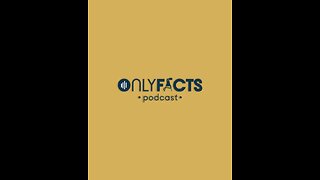 We are live at the Onlyfacts Podcast