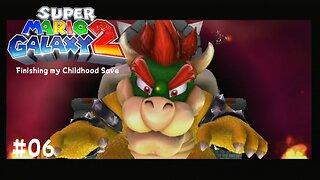 Super Mario Galaxy 2: Finishing my Childhood Save - Part 6: Bowser's Space Storm