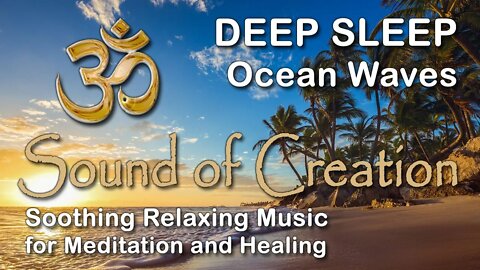 🎧 Sound Of Creation • Deep Sleep (60) • Waves • Soothing Relaxing Music for Meditation and Healing