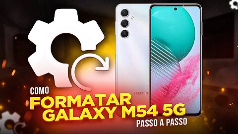 Como FORMATAR GALAXY M54 5G (PASSO A PASSO)