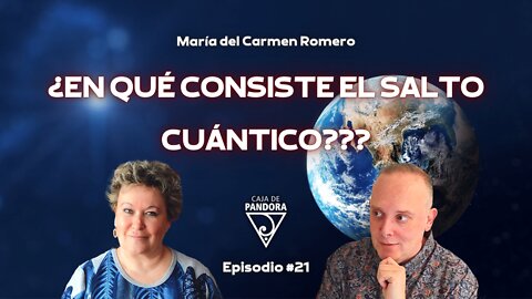 ¿En qué consiste el Salto Cuántico??? con María del Carmen Romero