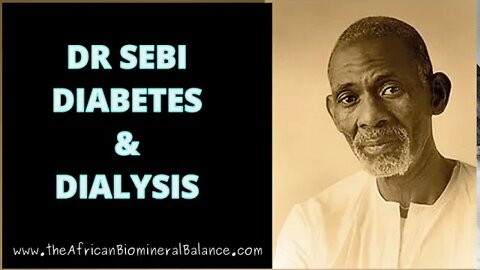 DR SEBI - DIABETES & DIALYSIS