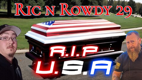 Ric n Rowdy 29 | R.I.P U.S.A