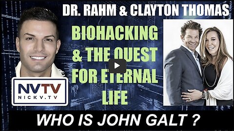 Biohacking & Quest 4 Eternal Life W/ NVTV W/ Clayton Thomas & DR Christina Rahm THX John Galt SGANON