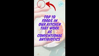 Top 10 Foods in Our Kitchen That Work As Conventional Antibiotics