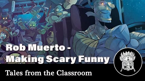 Rob Muerto, Making Scary Funny - Tales from the Classroom