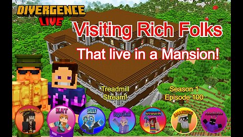 S1EP100 - Visiting Rich Folks that live in a Mansion! #MiM on the #DivergenceSMP!