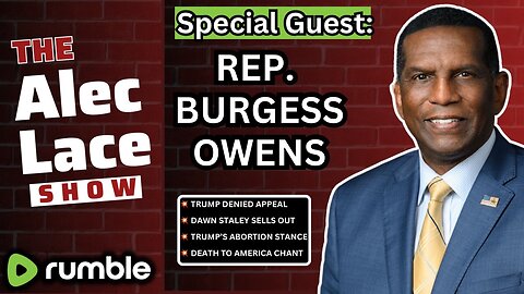 Guest: Rep. Burgess Owens | Trump Denied Appeal | Dawn Staley Sells Out | The Alec Lace Show