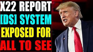 X22 REPORT! EP.2913B - [DS] SYSTEM EXPOSED FOR ALL TO SEE, THE STORM IS COMING - TRUMP NEWS