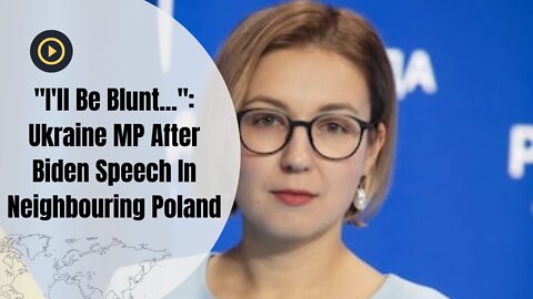 "I'll Be Blunt...": Ukraine MP After Biden Speech In Neighbouring Poland