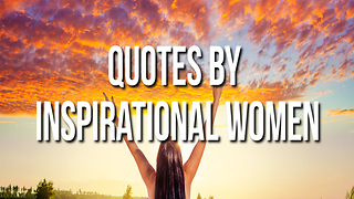 Quotes by Inspiring Women