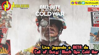 Live jogando o Beta de CALL OF DUTY: BLACK OPS COLD WAR na Twitch