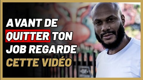 Regarde cette video avant de quitter ton travail !