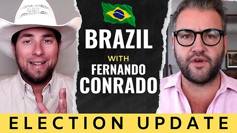 Brazil On Fire? Election Update With Brazilian Star Lawyer & Political Expert Fernando Conrado