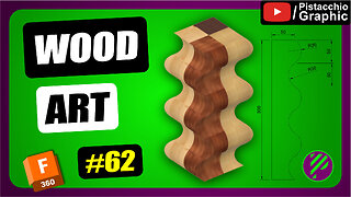 #62 Wood Art | Fusion 360 | Pistacchio Graphic