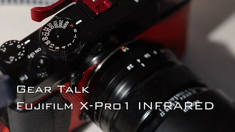 Gear Talk: Fujifilm X-Pro1 INFRARED