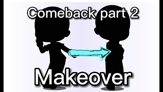 Comeback, part 2 /// Makeover