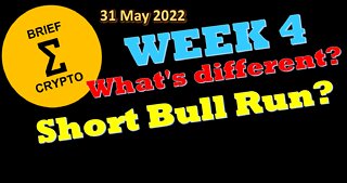 BriefCrypto-Week 4-BUYING PLAN ON HOLD-What's Different?-Short Term Bull Run?-31 May 2022