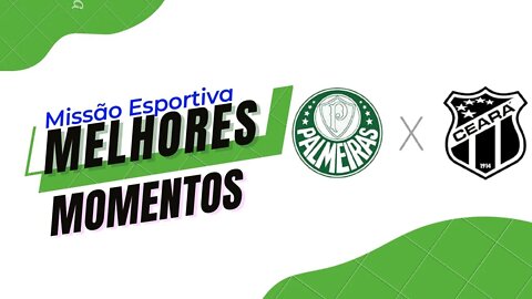 Palmeiras e Ceará Melhores Momentos ( 2 X 3 )