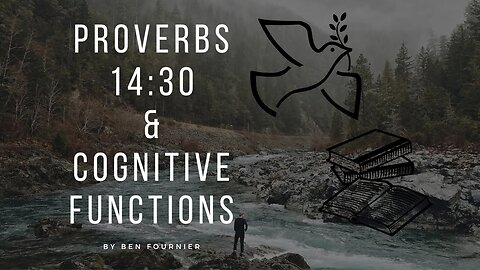 Proverbs 14:30 & Cognitive Functions.