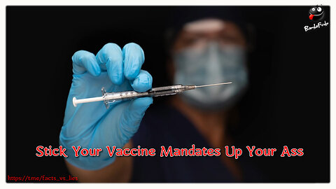 You Can Stick Your Vaccine Mandates Up Your Ass