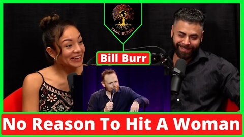 Bill Burr No Reason To Hit A Woman Reaction