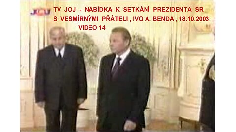 Ivo A.Benda TV JOJ Nabidka k setkani prezidenta SR s Vesmirnymi prateli 18.10.2003 www.nebe-lidem.cz